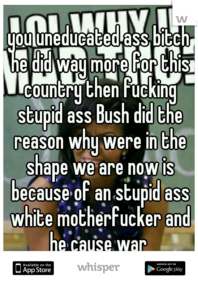 white fucking bitch ass ass