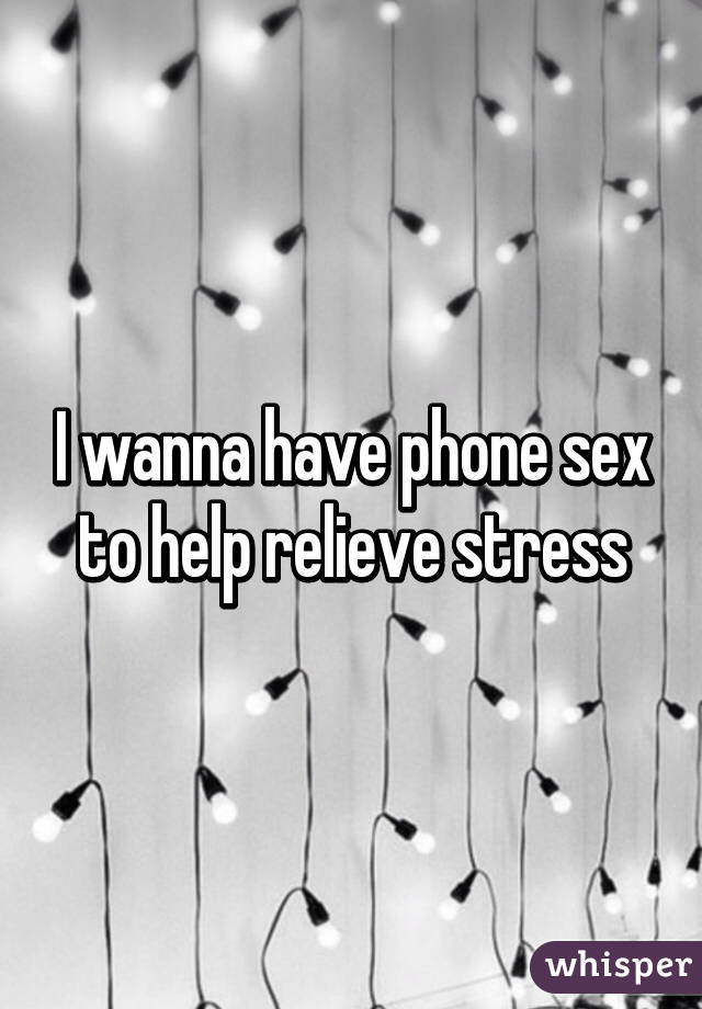 i phone sex to have want