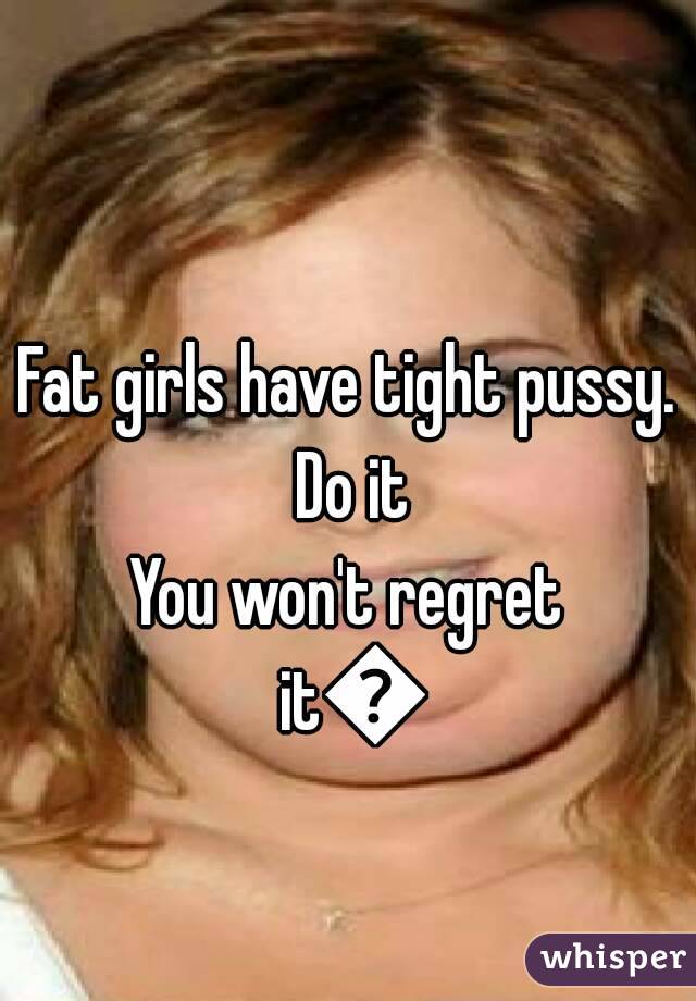 pussy fat have do a i