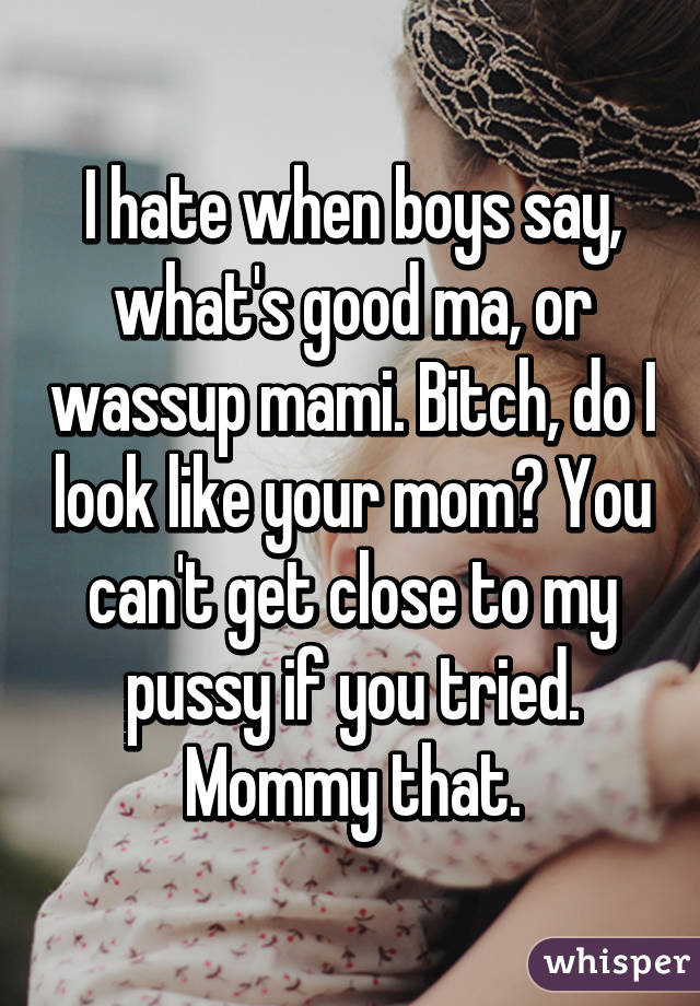 i like mommy pussy