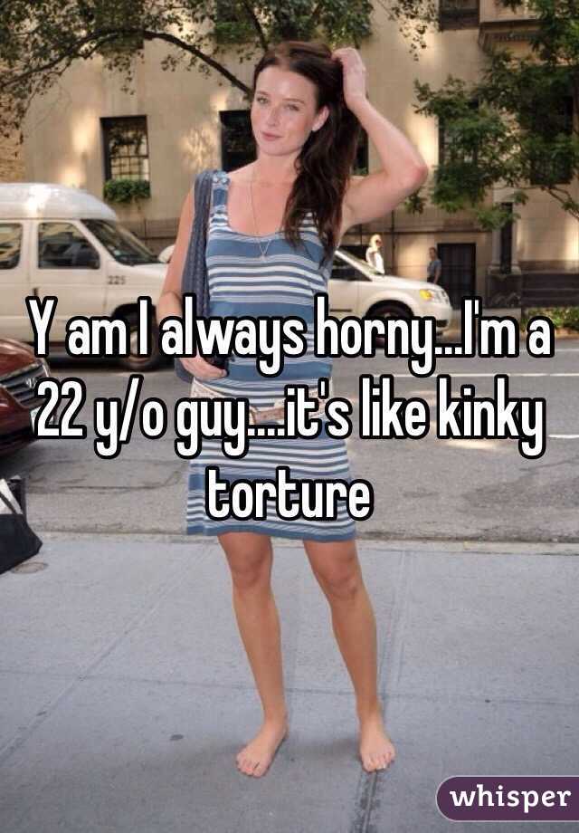 why always am i horny