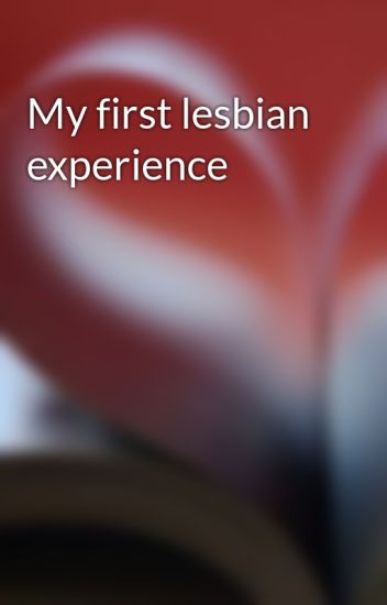 first lesbian expeience
